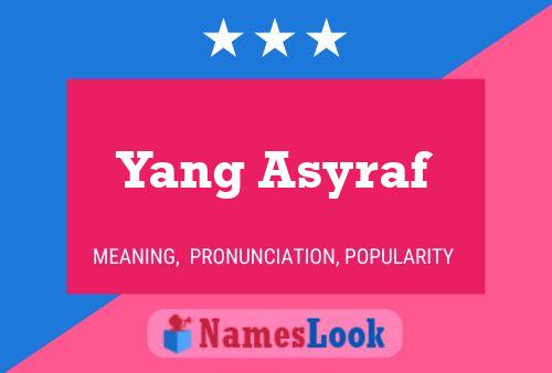 Poster del nome Yang Asyraf