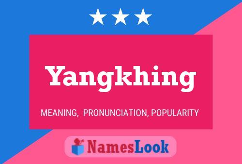 Poster del nome Yangkhing