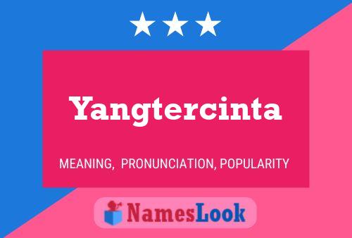 Poster del nome Yangtercinta