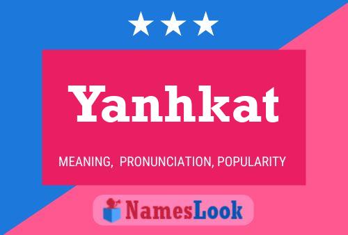 Poster del nome Yanhkat