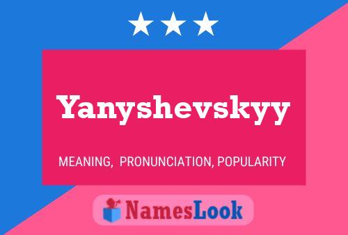 Poster del nome Yanyshevskyy