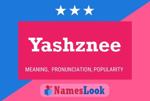 Poster del nome Yashznee