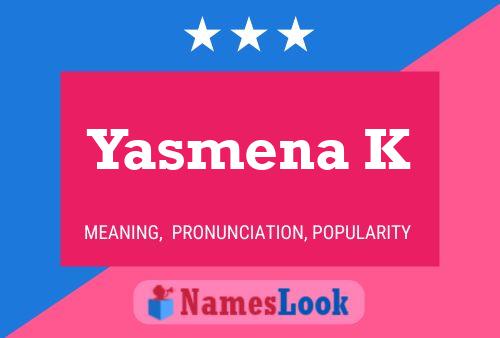 Poster del nome Yasmena K