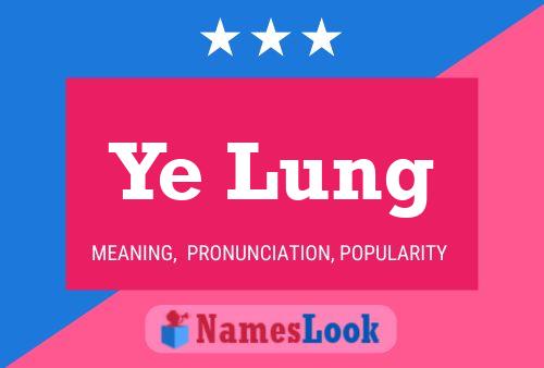 Poster del nome Ye Lung