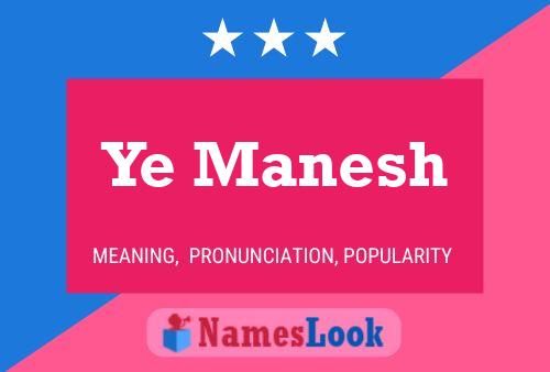 Poster del nome Ye Manesh