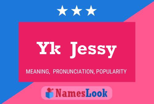 Poster del nome Yk  Jessy