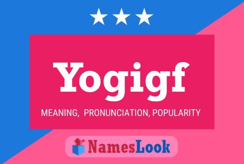 Poster del nome Yogigf