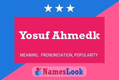 Poster del nome Yosuf Ahmedk