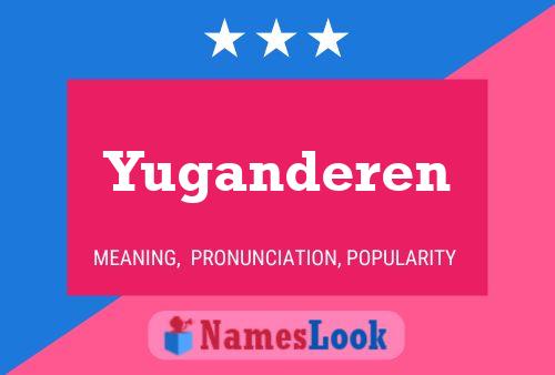 Poster del nome Yuganderen