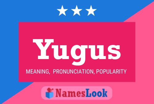 Poster del nome Yugus