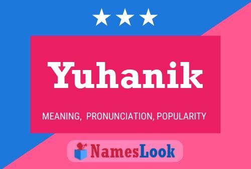 Poster del nome Yuhanik