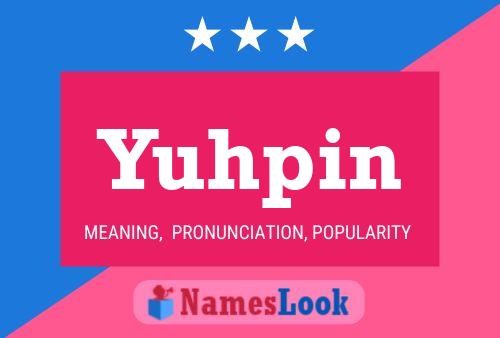 Poster del nome Yuhpin