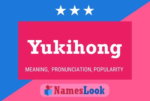 Poster del nome Yukihong