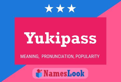 Poster del nome Yukipass