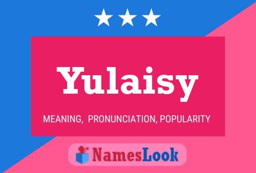 Poster del nome Yulaisy