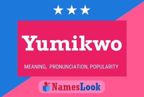 Poster del nome Yumikwo