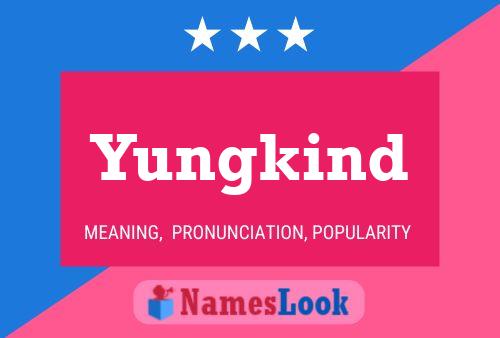 Poster del nome Yungkind