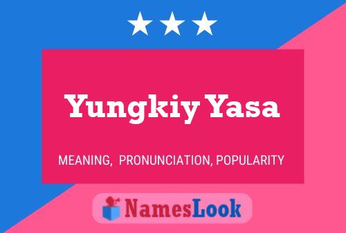 Poster del nome Yungkiy Yasa