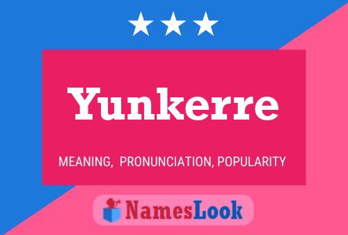 Poster del nome Yunkerre