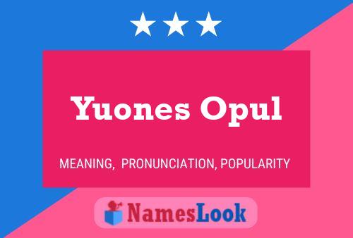 Poster del nome Yuones Opul