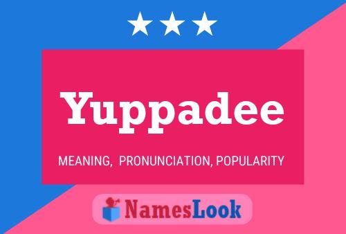 Poster del nome Yuppadee