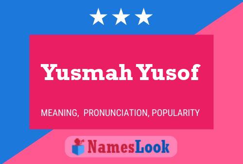 Poster del nome Yusmah Yusof