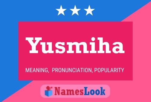 Poster del nome Yusmiha