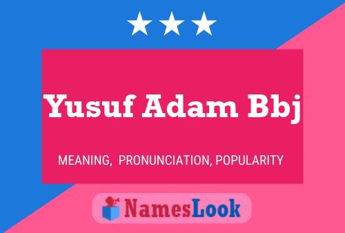 Poster del nome Yusuf Adam Bbj