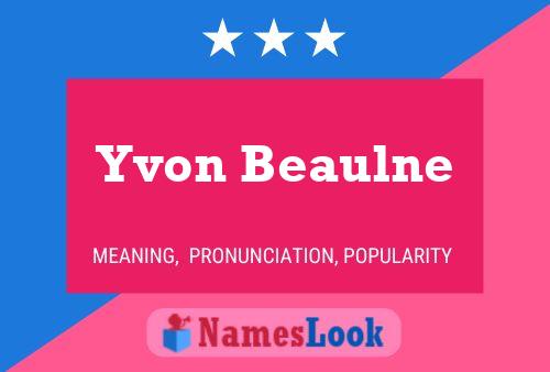 Poster del nome Yvon Beaulne