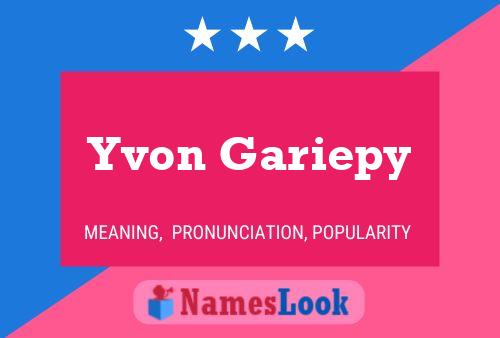 Poster del nome Yvon Gariepy