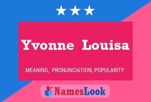 Poster del nome Yvonne  Louisa