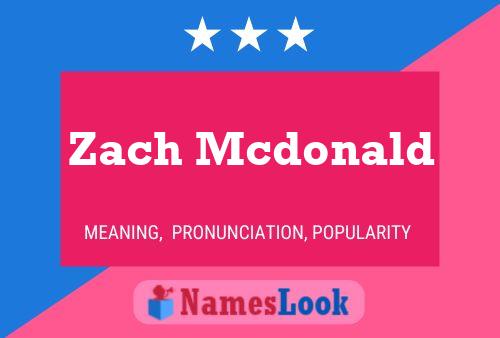 Poster del nome Zach Mcdonald