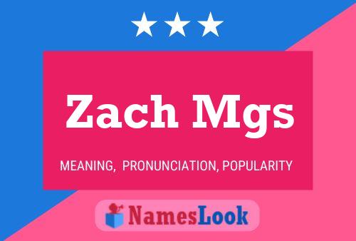 Poster del nome Zach Mgs