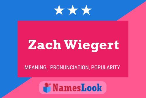 Poster del nome Zach Wiegert