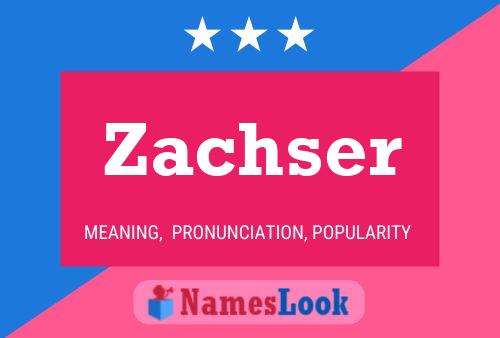 Poster del nome Zachser