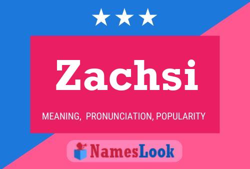 Poster del nome Zachsi