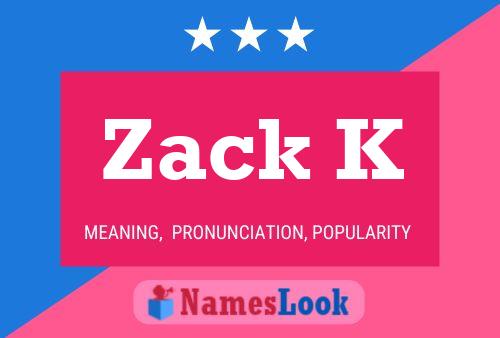 Poster del nome Zack K