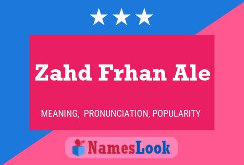 Poster del nome Zahd Frhan Ale