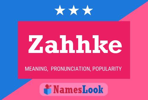 Poster del nome Zahhke