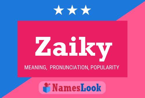 Poster del nome Zaiky