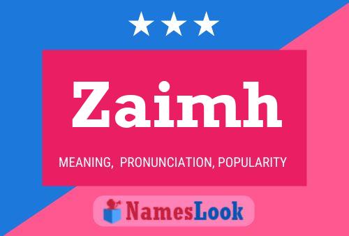 Poster del nome Zaimh