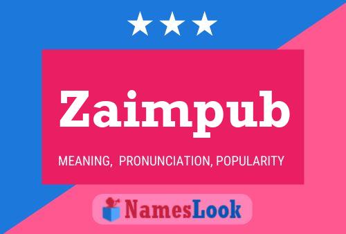 Poster del nome Zaimpub