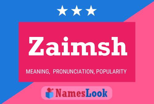 Poster del nome Zaimsh