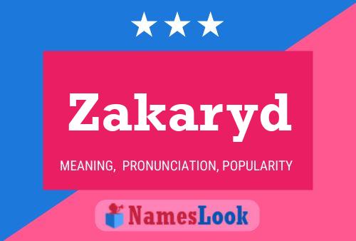 Poster del nome Zakaryd