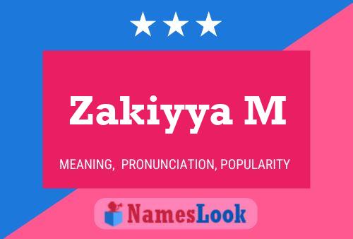 Poster del nome Zakiyya M