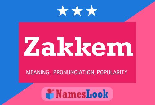 Poster del nome Zakkem