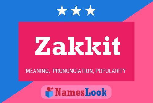 Poster del nome Zakkit