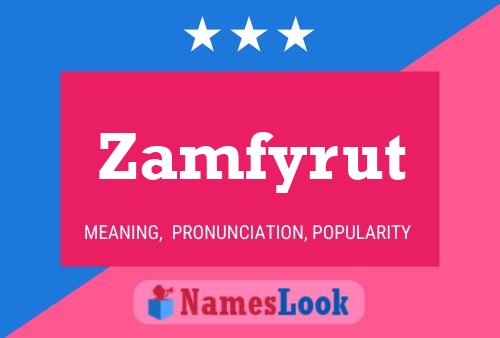 Poster del nome Zamfyrut