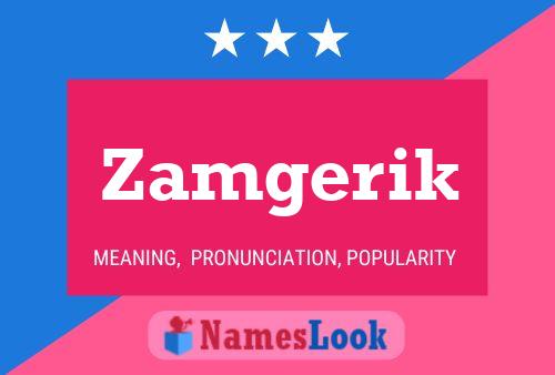 Poster del nome Zamgerik