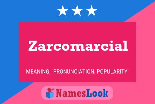 Poster del nome Zarcomarcial